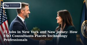IT Jobs in New York and New Jersey: How ESO Consultants Places Technology Professionals