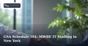 GSA Schedule 101: MWBE IT Staffing in New York