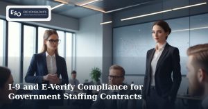 I-9 and E-Verify Compliance for Government Staffing Contracts
